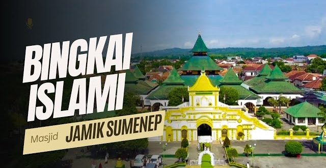 BINGKAI ISLAMI MASJID AGUNG SUMENEPBINGKAI ISLAMI